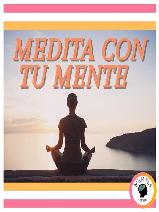 Title details for Medita con tu Mente by MENTES LIBRES - Available